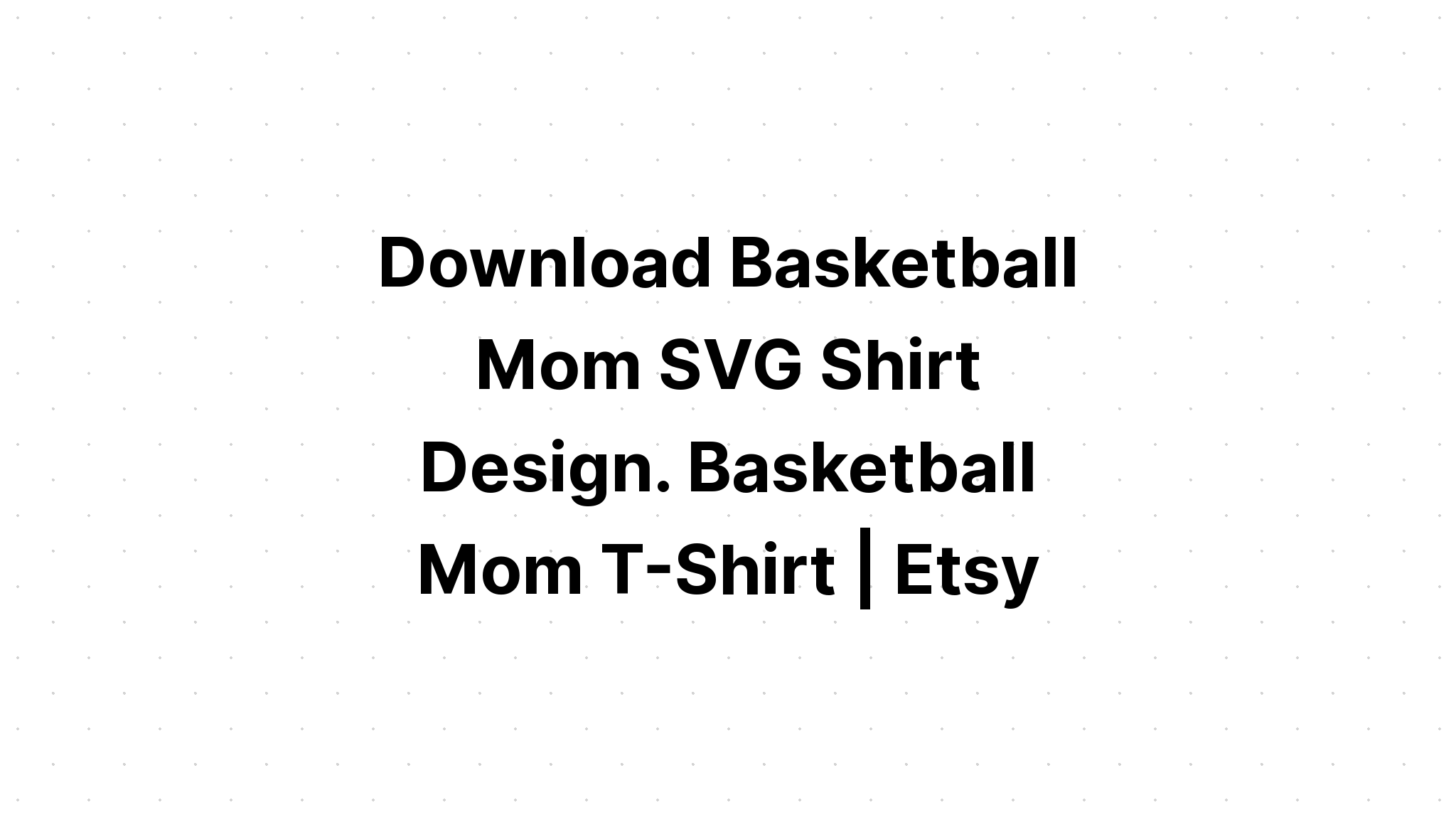 Download Free Svg Basketball Mom??
